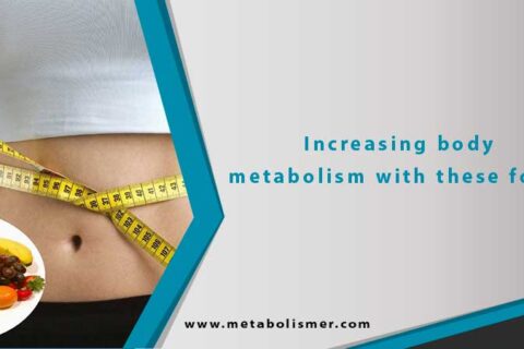 Increasing body metabolism with these foods